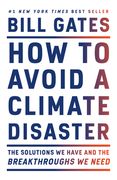 How to Avoid a Climate Disaster: The Solutions we Have and the Breakthroughs we Need (en Inglés)