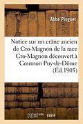 Notice sur un crâne ancien de Cro-Magnon de la race Cro-Magnon, découvert à Cournon Puy-de-Dôme (Sciences)