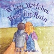 When Witches Hear the Rain: A Pagan Children's Rhyme (en Inglés)