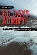 66 Days Adrift: A True Story of Disaster and Survival on the Open sea (en Inglés)