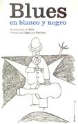 Blues en Blanco y Negro (Ilustraciones por Betto). Tan sencillo como el blues (in Spanish)