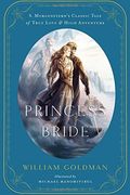 The Princess Bride: An Illustrated Edition of s. Morgenstern'S Classic Tale of True Love and High Adventure