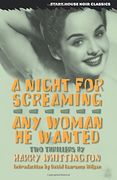 a night for screaming / any woman he wanted