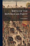 Birth of the Republican Party