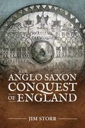The Anglo Saxon Conquest of England (en Inglés)
