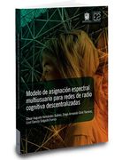 MODELO DE ASIGNACIÓN ESPECTRAL MULTIUSUARIO PARA REDES DE RADIO COGNITIVA DESCENTRALIZADAS (in Spanish)