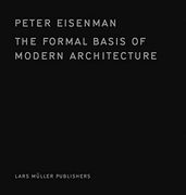The Formal Basis of Modern Architecture 