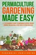 Permaculture Gardening Made Easy (en Inglés)