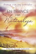 En trance con la naturaleza: Danza con tus sentidos