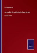 Archiv für die Sächsische Geschichte: Fünfter Band (in German)