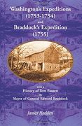 washington's expeditions (1753-1754) and braddock's expedition (1755), with a history of tom fausett, the slayer of general edward braddock (en Inglés)
