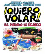 Quiero Volar!  El Mundo de Ícaro (Fuera de Colección)