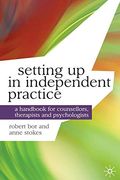 Setting up in Independent Practice: A Handbook for Counsellors, Therapists and Psychologists (Professional Handbooks in Counselling and Psychotherapy) (en Inglés)