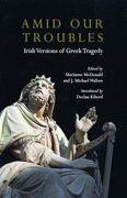 Amid our Troubles: Irish Versions of Greek Tragedy (Plays and Playwrights) (en Inglés)