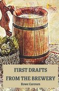 First Drafts From the Brewery (en Inglés)