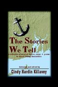 the stories we tell: a collection of original stories, songs + poems by rhode island storytellers (en Inglés)