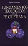 Fundamentos Teologicos de la fe Cristiana