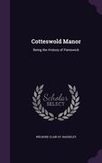 Cotteswold Manor: Being the History of Painswick (en Inglés)