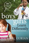 boys and girls learn differently!,a guide for teachers and parents: 10th anniversary edition