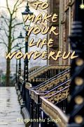 To make your life wonderful (en Inglés)