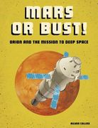 Mars or Bust!: Orion and the Mission to Deep Space (en Inglés)