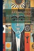 A Century of Australian Song (en Inglés)