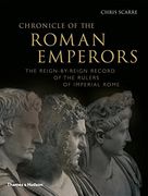 Chronicle of the Roman Emperors: The Reign-By-Reign Record of the Rulers of Imperial Rome 
