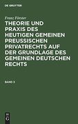 Theorie und Praxis des Heutigen Gemeinen Preußischen Privatrechts auf der Grundlage des Gemeinen Deutschen Rechts (en Alemán)