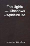 The Lights and Shadows of Spiritual Life (en Inglés)