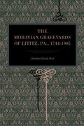the moravian graveyards of lititz, pa., 1744-1905