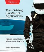 Test-Driving Javascript Applications: Rapid, Confident, Maintainable Code (en Inglés)