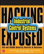Hacking Exposed Industrial Control Systems: ICS and SCADA Security Secrets & Solutions (Networking & Communication - OMG) (en Inglés)