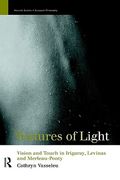 textures of light: vision and touch in irigaray, levinas and merleau ponty (en Inglés)