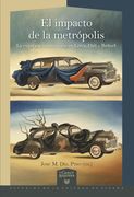 El Impacto de la Metropolis. La Experiencia Americana en Lorca, Dali y Buñuel (in Spanish)