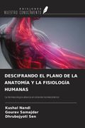 DESCIFRANDO EL PLANO DE LA ANATOMÍA Y LA FISIOLOGÍA HUMANAS. La farmacología abarca el sistema homeostático (in Spanish)