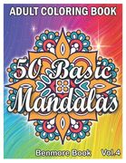 50 Basic Mandalas: An Adult Coloring Book with Fun, Simple, Easy, and Relaxing for Boys, Girls, and Beginners Coloring Pages (Volume 4) (en Inglés)