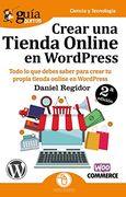 Guíaburros Crear una Tienda Online en Wordpress: Todo lo que Debes Saber Para Crear tu Propia Tienda Online en Wordpress