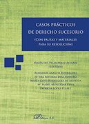 Casos prácticos de derecho sucesorio : con pautas y materiales para su resolución