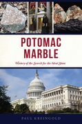 Potomac Marble: History of the Search for the Ideal Stone (en Inglés)