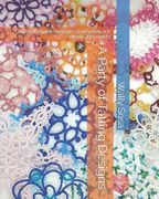 A Party of Tatting Designs: Celebrating life through snowflakes, ice drops and motifs