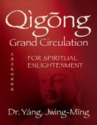 Qigong Grand Circulation for Spiritual Enlightenment (Qigong Foundation) (en Inglés)