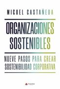 Organizaciones Sostenibles: Nueve Pasos Para Crear Sostenibilidad Corporativa
