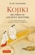 Kojiki: Fully Revised Edition. Records of Ancient Matters (Revised and with a New Foreword)