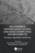 Bio-Inspired Optimization in fog and Edge Computing Environments: Principles, Algorithms, and Systems