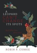 A Leopard Can't Change Its Spots: And Other Lies We'Re Told (en Inglés)