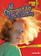 All Charged up: A Look at Electricity (Lightning Bolt Books ® ― Exploring Physical Science) (en Inglés)