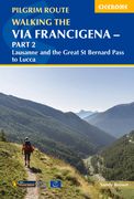 Walking the Via Francigena Pilgrim Route - Part 2: Lausanne and the Great St Bernard Pass to Lucca (en Inglés)