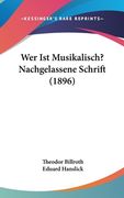 Wer Ist Musikalisch? Nachgelassene Schrift (1896) (en Alemán)