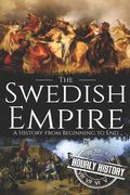 The Swedish Empire: A History from Beginning to End (en Inglés)