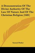 a demonstration of the divine authority of the law of nature and of the christian religion (1681)